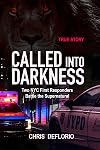 Called Into Darkness: Two NYC First Responders Battle the Supernatural