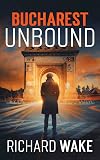 Kovacs 12: Bucharest Unbound: A Cold War Espionage Thriller (Alex Kovacs) (Kindle)