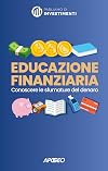 Educazione finanziaria: Conoscere le sfumature del denaro