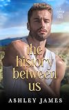 The History Between Us: Copper Lake, Book 4