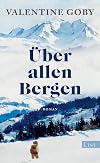 &Uuml;ber allen Bergen: Roman | Der Buchh&auml;ndlerliebling aus Frankreich