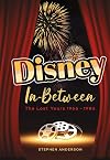 Disney In-Between: The Lost Years 1966-1986