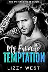My Favorite Temptation : Brother's Best Friend Forbidden Romance (His Twisted Obsession Book 1)