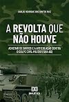 A Revolta que não Houve: Adhemar de Barros e a Articulação contra o Golpe Civil-Militar (1964-66) (Portuguese Edition)