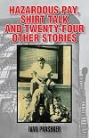 Hazardous Pay, Shirt Talk and Twenty-Six Other Stories