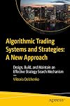 Algorithmic Trading Systems and Strategies: A New Approach: Design, Build, and Maintain an Effective Strategy Search Mechanism