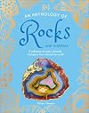 An Anthology of Rocks and Minerals: A Collection of 100 Rocks, Minerals, and Gems from Around the World (DK Little Anthologies)