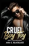 Cruel Boy Toy: A Dark Billionaire College Romance (Dirty Billionaires)