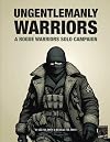 UNGENTLEMANLY WARRIORS: A Rogue Warriors Solo Campaign (ROGUE WARRIORS: A Modern Warfare Skirmish Game)