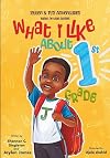 What I Like About 1st Grade (Jaylen & Ty’s Adventures: Based on True Stories)