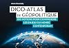 Dico-atlas de g&eacute;opolitique: 100 notions pour comprendre les enjeux du monde contemporain