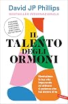 Il talento degli ormoni: Rivoluziona la tua vita imparando ad attivare 6 sostanze che hai dentro di te (Italian Edition)