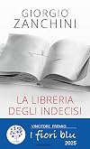 La libreria degli indecisi: Letture che ci insegnano il coraggio di non scegliere (Italian Edition)