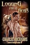 Logging For A Bear (Kontra's Menagerie Book 38)