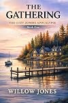 The Gathering: The Cozy Zombie Apocalypse Series: book 1 - The gentlest apocalypse you'll ever read