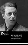 Delphi Collected Poetical Works of C. Day-Lewis (Illustrated)