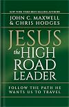 Jesus, the High Road Leader: Follow the Path He Wants Us to Travel