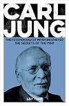 Carl Jung: The Psychoanalyst Who Uncovered the Secrets of the Mind