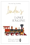 London's Lost Engine