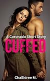 Cuffed Ya: A Coronado Short Story