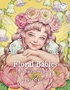 Floral Babies: Portrait Coloring Book