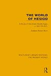 The world of Hesiod; a study of the Greek Middle Ages, c. 900-700 B.C