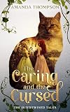 The Caring and the Cursed (The Intertwined Tales): Puss in Boots and Snow White & Rose Red Retelling