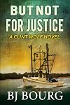 But Not for Justice (Clint Wolf Mystery Series Book 31)