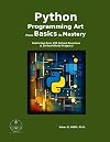Python Programming Art: From Basics To Mastery