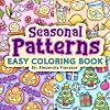 Seasonal Patterns Coloring Book: Easy Mini Illustrations to Color, Holiday Activity Pages, Relaxing Bold Lines, Good for All Ages (Easy Coloring Books)