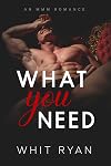 What You Need: An MMM Romance