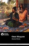 Delphi Poetical Works of Omar Khayyam (Illustrated)