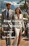 Rise Above the Masses: The Power of Refined Style.