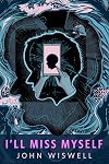 I'll Miss Myself: A Tor Original