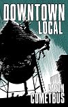 Downtown Local (Cometbus, 2)