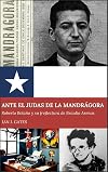 Ante el Judas de la Mandrágora : Roberto Bolaño y su (re)lectura de Braulio Arenas (Spanish Edition)