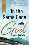 On the Same Page with God: Embracing the Power of Praying Scripture