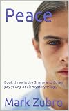 Peace: Book three in the Shane and Corey gay young adult mystery trilogy
