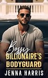 Bossy Billionaire's Bodyguard: Father's Best Friend, Off-Limits, Fake Relationship Romance