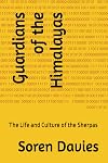 Guardians of the Himalayas: The Life and Culture of the Sherpas