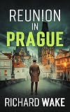 Reunion in Prague (Alex Kovacs thriller series Book 13)