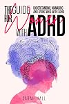 The Guide for Women with ADHD: Understanding, Managing and Living well with ADHD
