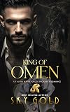 King of Omen: An Alpha Mafia Forced Proximity Romance (Kings of Omertà Book 1)
