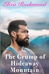 The Grump of Hideaway Mountain: An Age-Gap, Opposites Attract, Wounded Hero Small Town Insta-Love Romance