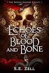 Echoes of Blood & Bone: Book 1 of the Broken Barrier Legacy