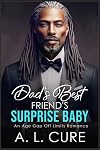 Dad's Best Friend's Surprise Baby: An Age Gap Off Limits Romance