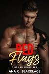Red Flags: A Dark College Billionaire Romance (Dirty Billionaires Book 3)