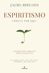 Espiritismo - comece por aqui: Espiritismo Cristão para iniciantes (Portuguese Edition)
