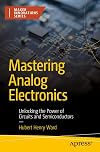 Mastering Analog Electronics: Unlocking the Power of Circuits and Semiconductors (Maker Innovations Series)