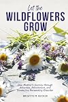 Let the Wildflowers Grow: One Mother’s Journey through Adoption, Attachment, and Borderline Personality Disorder
